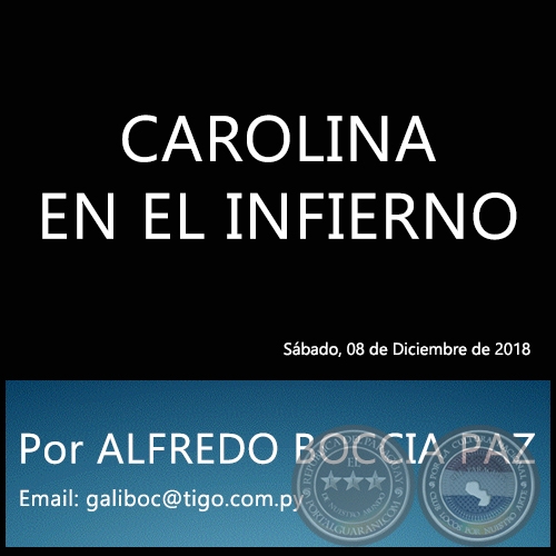 CAROLINA EN EL INFIERNO - Por ALFREDO BOCCIA PAZ - Sábado, 08 de Diciembre de 2018